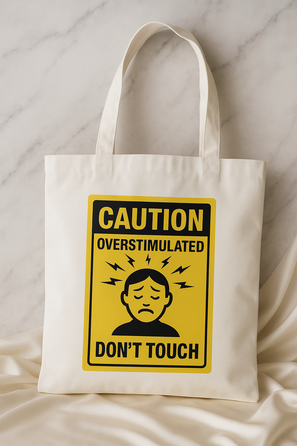 Caution: Overstimulated, Don’t Touch - Canvas Tote Bag