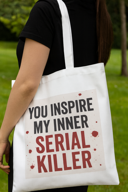 You Inspire My Inner Serial Killer - Canvas Bag